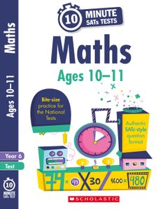 Year 6 Maths 10-Minute SATs Tests (Ages 10-11)
