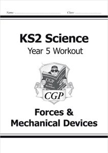 Year 5 Science Workout - Forces & Mechanical Devices (Ages 9-10)