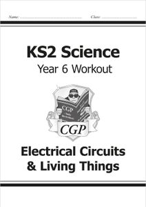 Year 6 Science Workout - Electrical Circuits & Living Things (Ages 10-11)