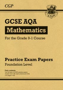 AQA GCSE Maths Practice Papers Foundation (Ages 15-16)
