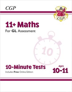 GL 11+ Maths 10-Minute Tests (Ages 10-11)