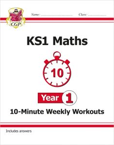 Year 1 Maths 10-Minute Weekly Workouts (Ages 5-6)